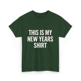 This Is My New Years Shirt New Years T-Shirt - Forest Green