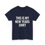 This Is My New Years Shirt New Years T-Shirt - Navy