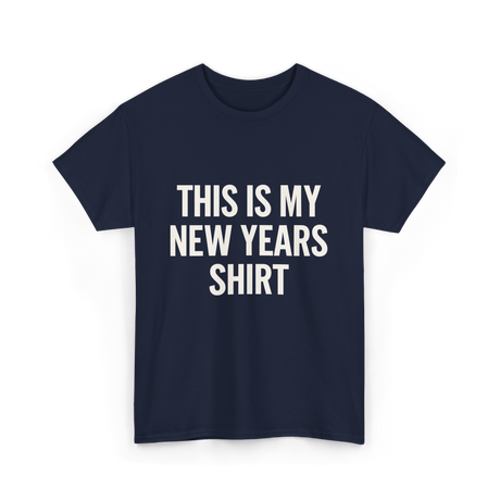 This Is My New Years Shirt New Years T-Shirt - Navy