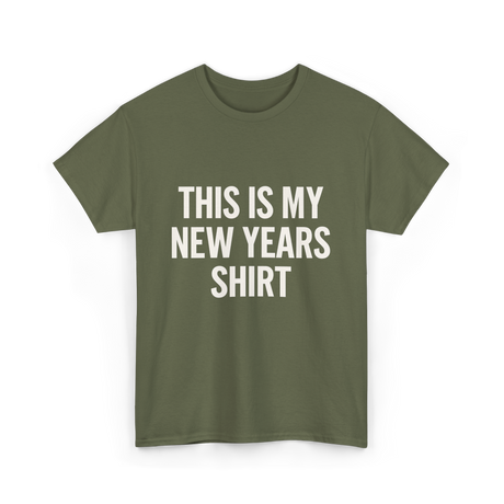 This Is My New Years Shirt New Years T-Shirt - Military Green