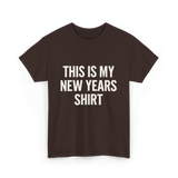 This Is My New Years Shirt New Years T-Shirt - Dark Chocolate