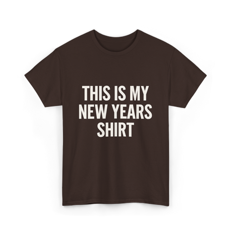 This Is My New Years Shirt New Years T-Shirt - Dark Chocolate