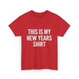 This Is My New Years Shirt New Years T-Shirt - Red