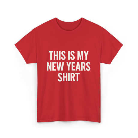 This Is My New Years Shirt New Years T-Shirt - Red