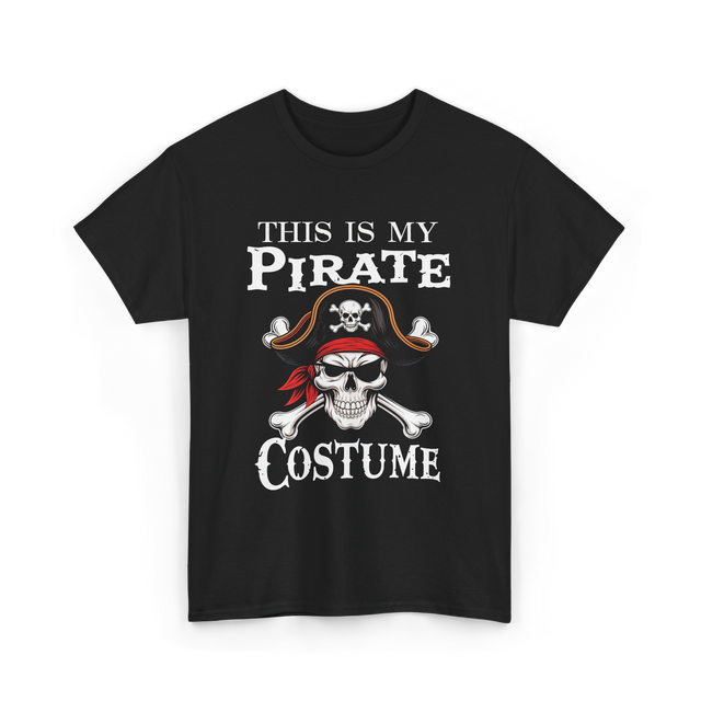 This Is My Pirate Costume Pirate T-Shirt - Black