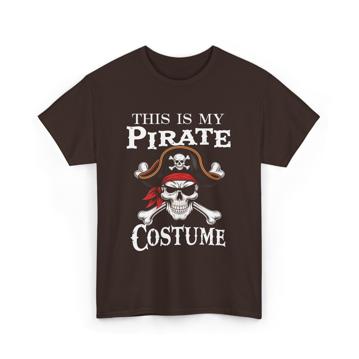 This Is My Pirate Costume Pirate T-Shirt - Dark Chocolate