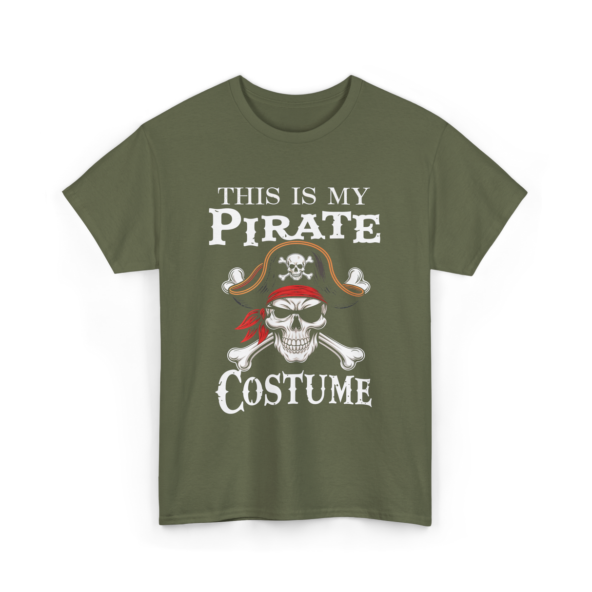 This Is My Pirate Costume Pirate T-Shirt - Military Green