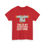 This Is My Scarecrow Costume T-Shirt - Red