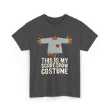 This Is My Scarecrow Costume T-Shirt - Dark Heather