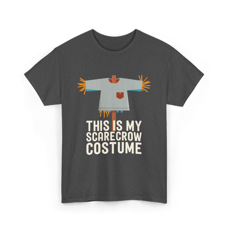 This Is My Scarecrow Costume T-Shirt - Dark Heather