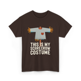 This Is My Scarecrow Costume T-Shirt - Dark Chocolate