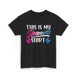 This Is My Sleepover Shirt Sleepover T-Shirt - Black