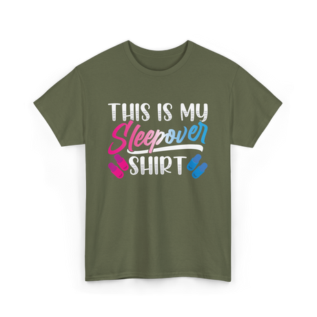 This Is My Sleepover Shirt Sleepover T-Shirt - Military Green