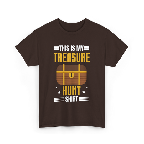 This is My Treasure Hunt T-Shirt - Dark Chocolate