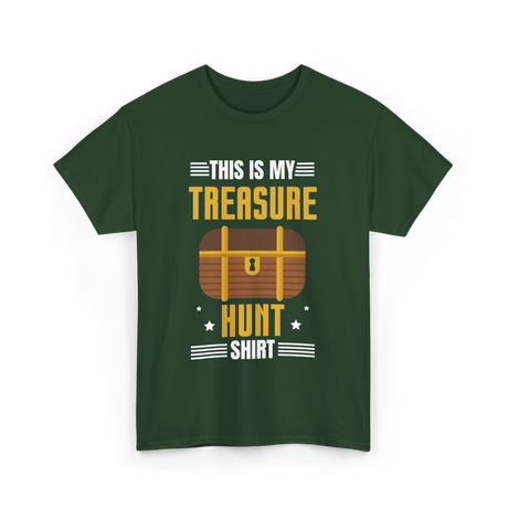 This is My Treasure Hunt T-Shirt - Forest Green