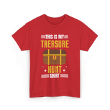 This is My Treasure Hunt T-Shirt - Red