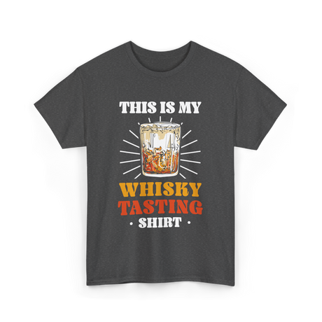 This Is My Whisky Tasting T-Shirt - Dark Heather