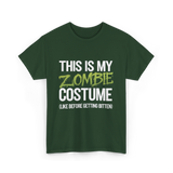 This Is My Zombie Costume Halloween T-Shirt - Forest Green