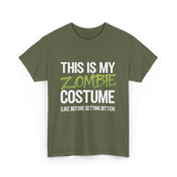 This Is My Zombie Costume Halloween T-Shirt - Military Green