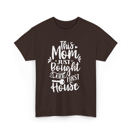 This Mom Just Bought House Owner T-Shirt - Dark Chocolate