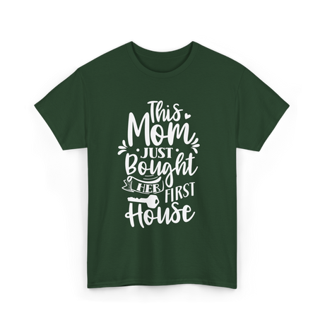 This Mom Just Bought House Owner T-Shirt - Forest Green