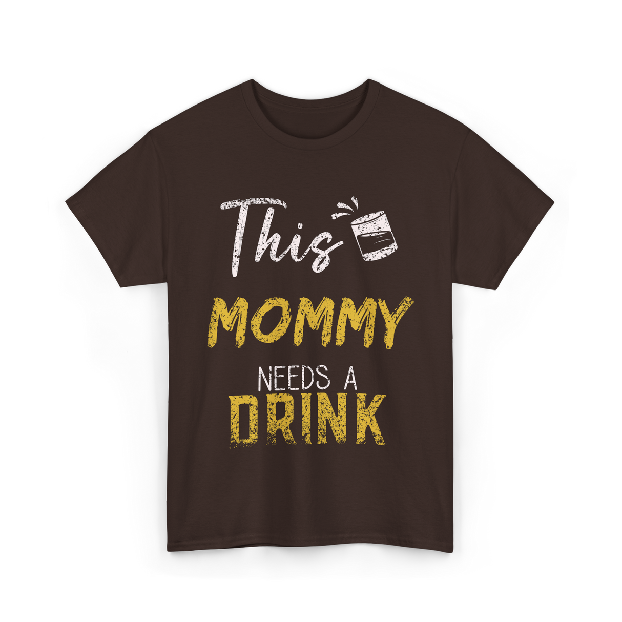 This Mommy Needs A Drink Mommy T-Shirt - Dark Chocolate