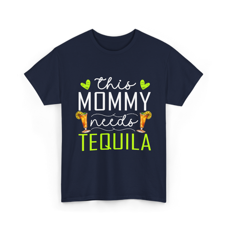 This Mommy Needs Tequila T-Shirt - Navy