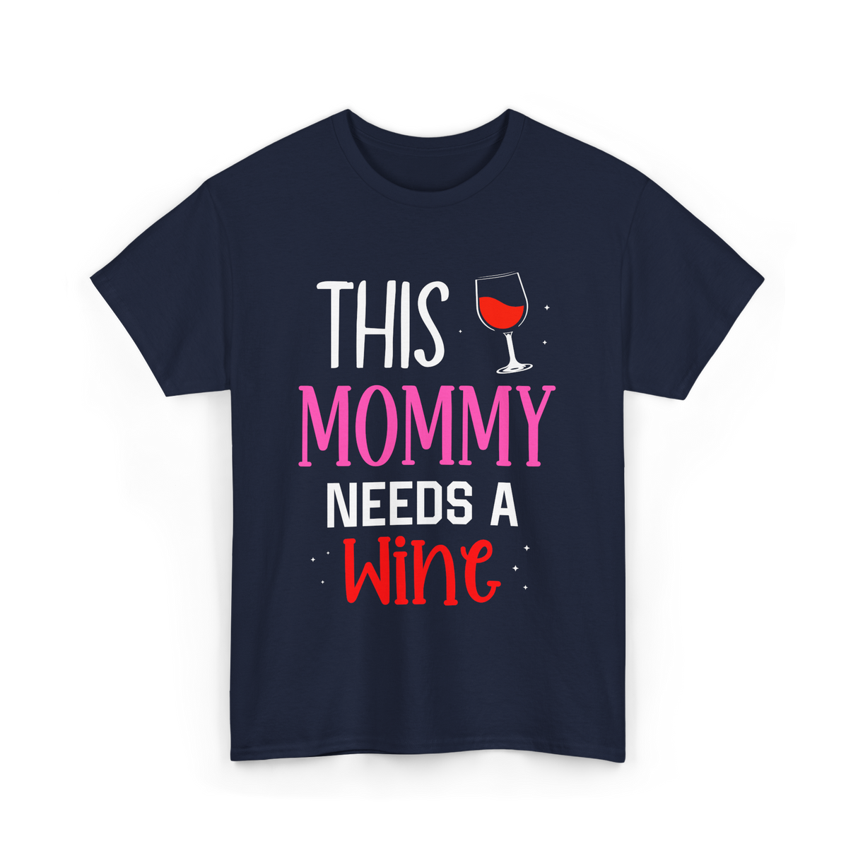 This Mommy Needs Wine Drink T-Shirt - Navy