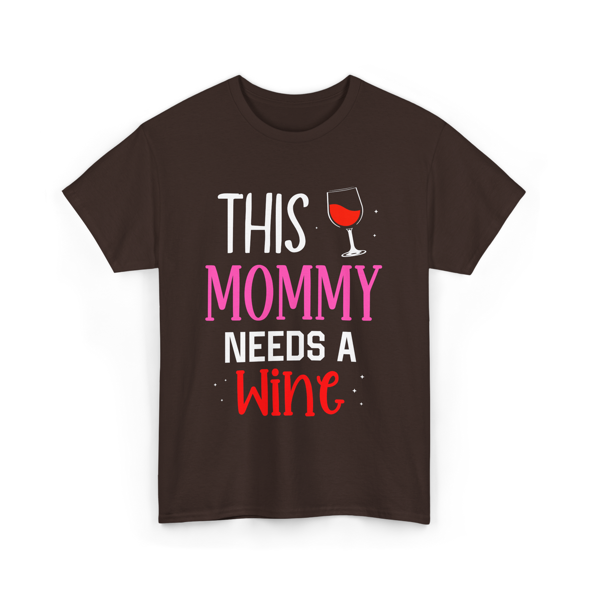 This Mommy Needs Wine Drink T-Shirt - Dark Chocolate