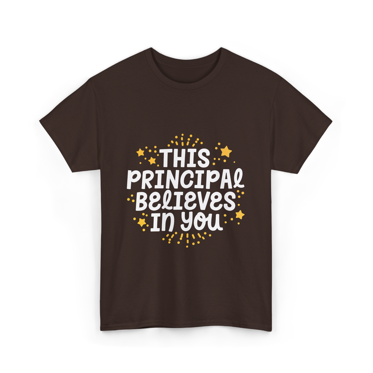 This Principal Believes Motivation T-Shirt - Dark Chocolate