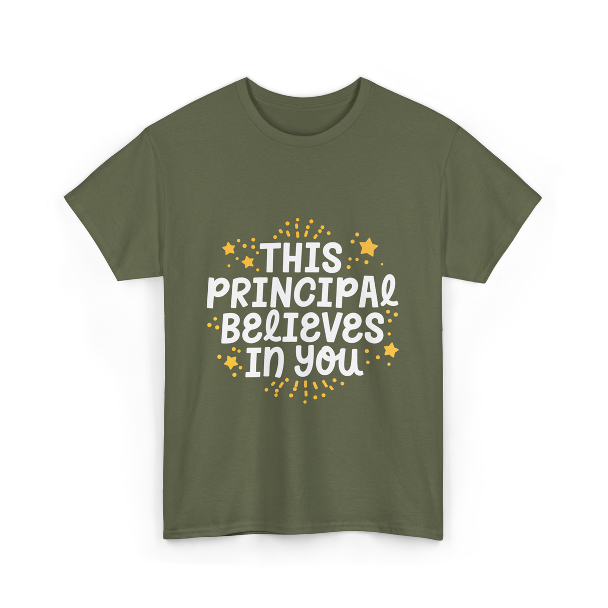 This Principal Believes Motivation T-Shirt - Military Green