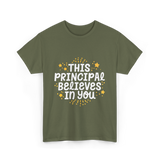 This Principal Believes Motivation T-Shirt - Military Green