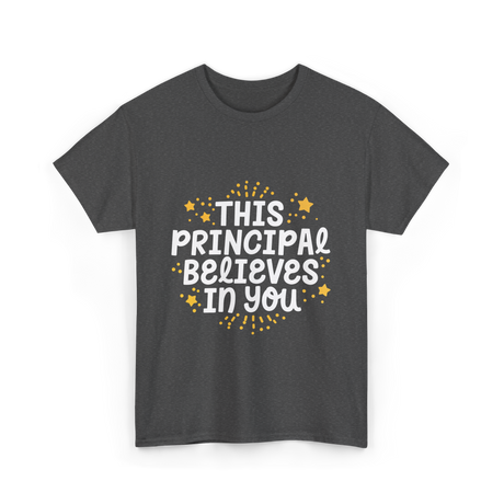 This Principal Believes Motivation T-Shirt - Dark Heather