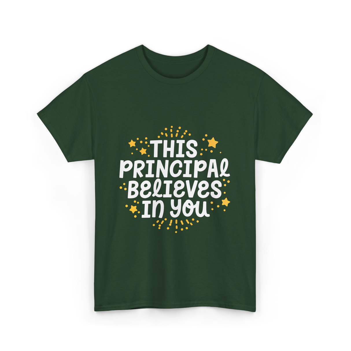 This Principal Believes Motivation T-Shirt - Forest Green