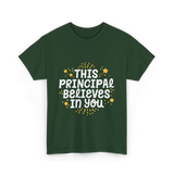 This Principal Believes Motivation T-Shirt - Forest Green