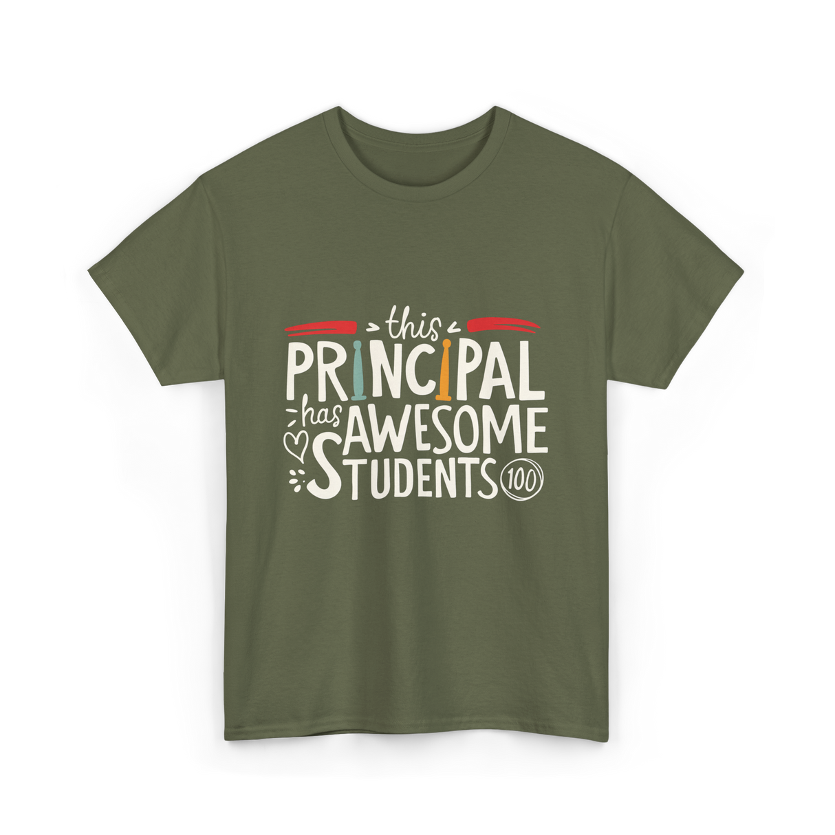 This Principal Has Awesome Students T-Shirt - Military Green