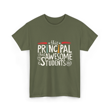 This Principal Has Awesome Students T-Shirt - Military Green