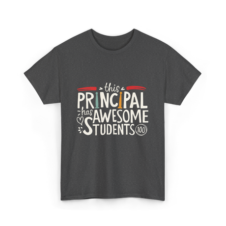 This Principal Has Awesome Students T-Shirt - Dark Heather