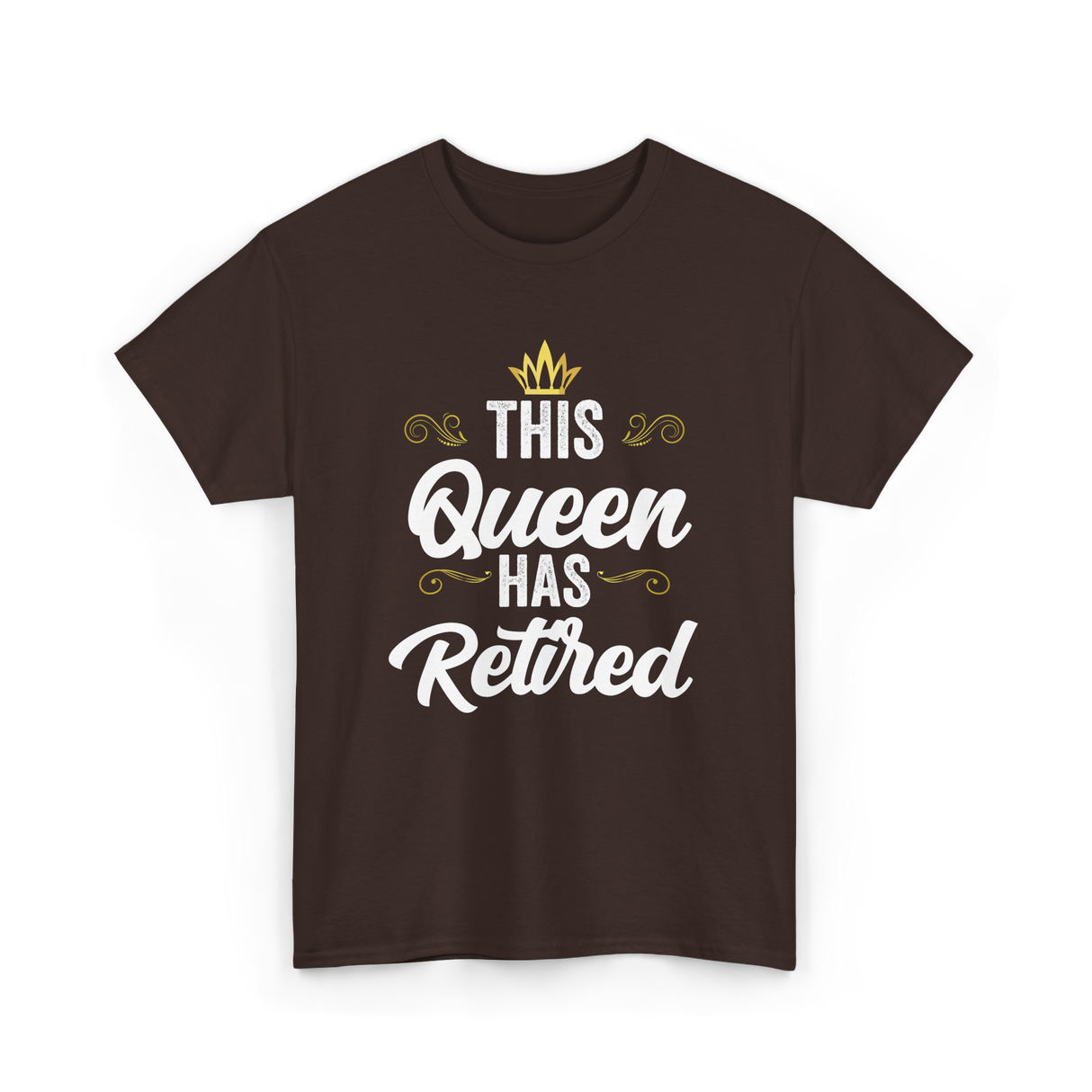 This Queen Has Retired Retirement T-Shirt - Dark Chocolate