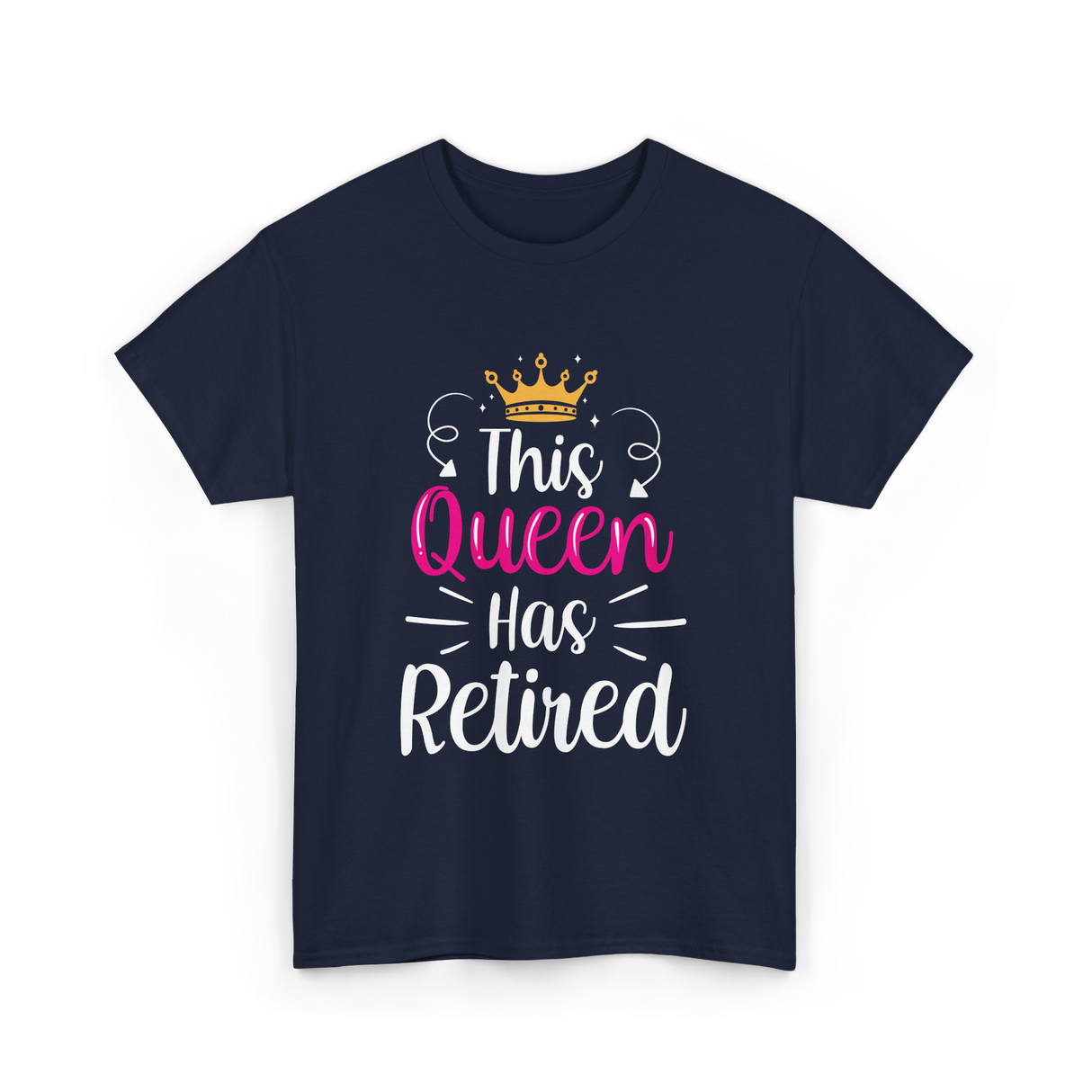 This Queen Has Retired Retirement T-Shirt - Navy