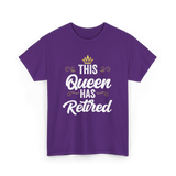 This Queen Has Retired Retirement T-Shirt - Purple