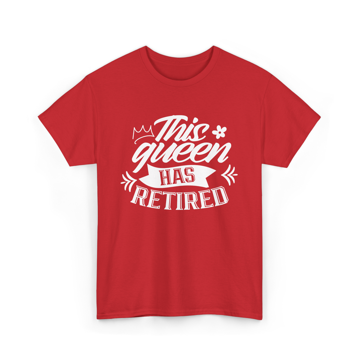 This Queen Has Retired Retirement T-Shirt - Red