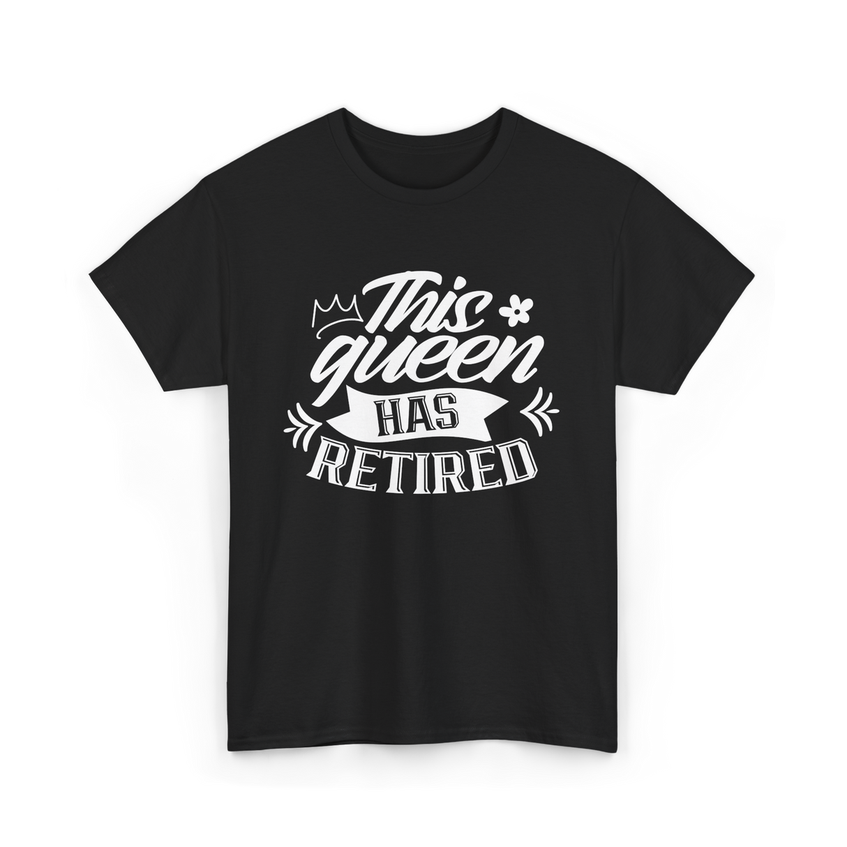 This Queen Has Retired Retirement T-Shirt - Black