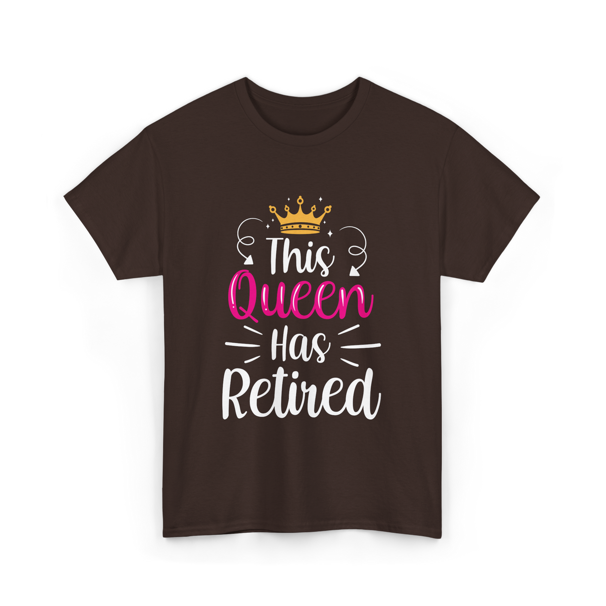 This Queen Has Retired Retirement T-Shirt - Dark Chocolate