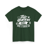 This Queen Has Retired Retirement T-Shirt - Forest Green