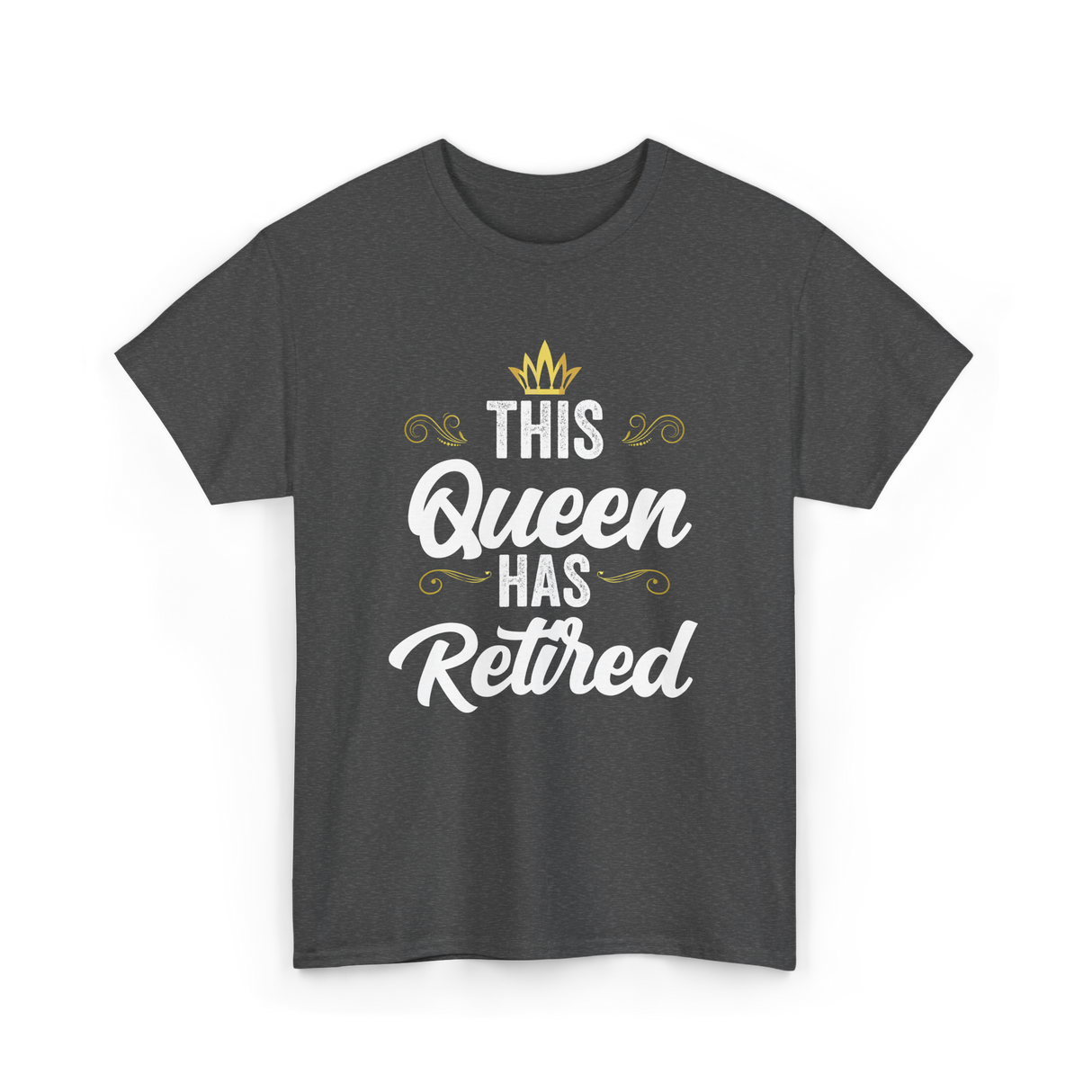 This Queen Has Retired Retirement T-Shirt - Dark Heather