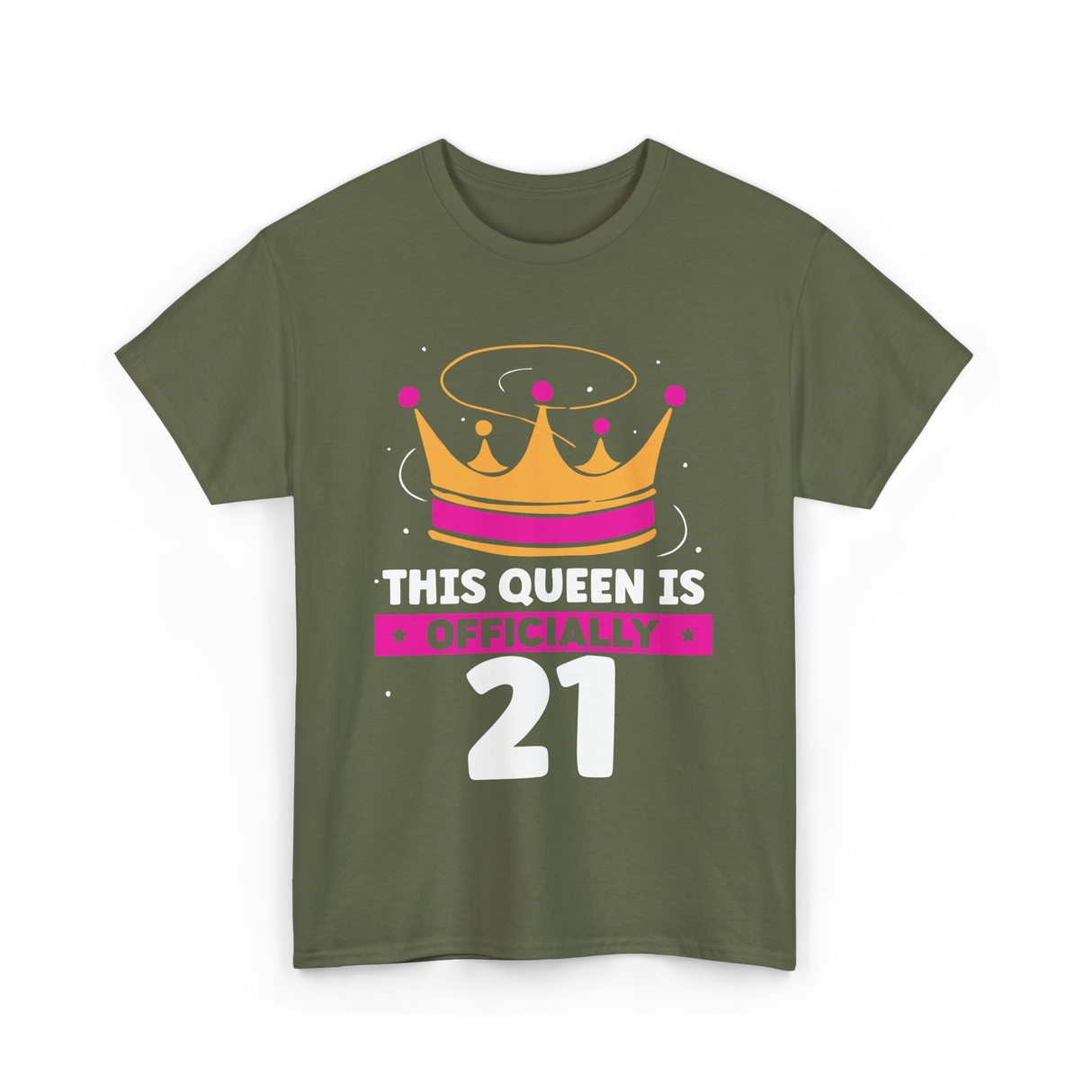 This Queen Is Birthday Celebration T-Shirt - Military Green