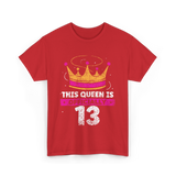 This Queen Is Officially 13 Birthday T-Shirt - Red