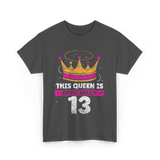 This Queen Is Officially 13 Birthday T-Shirt - Dark Heather