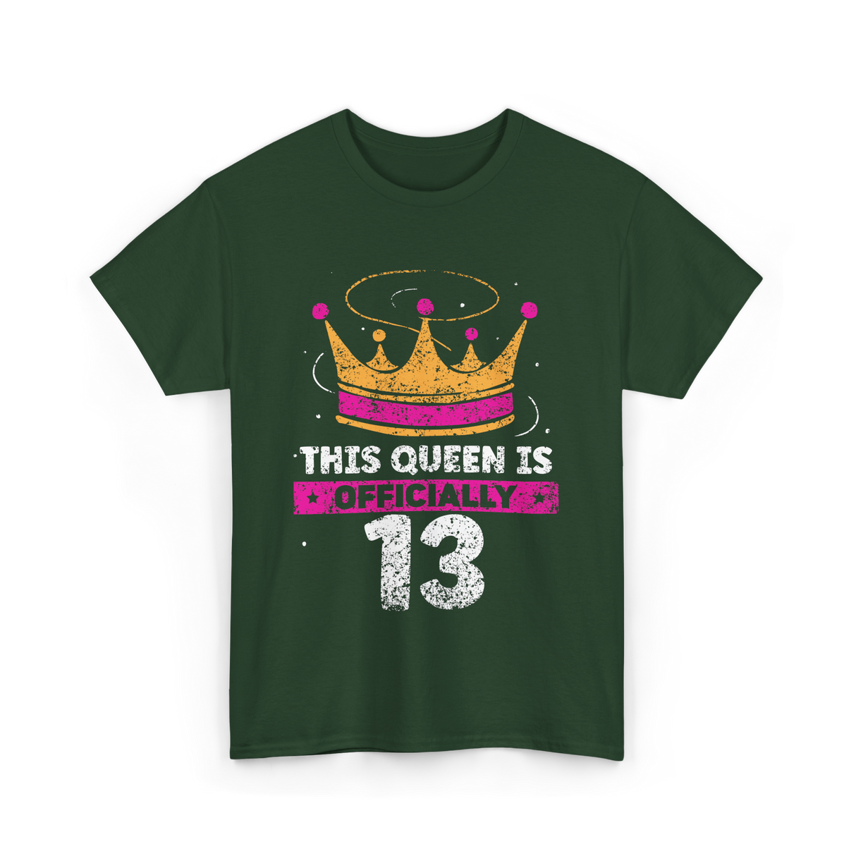 This Queen Is Officially 13 Birthday T-Shirt - Forest Green